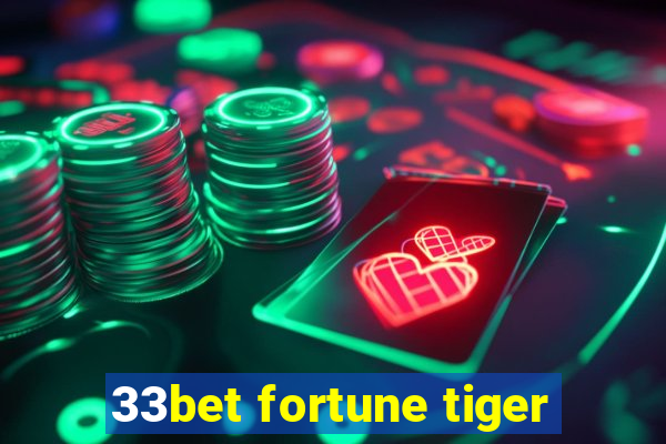 33bet fortune tiger